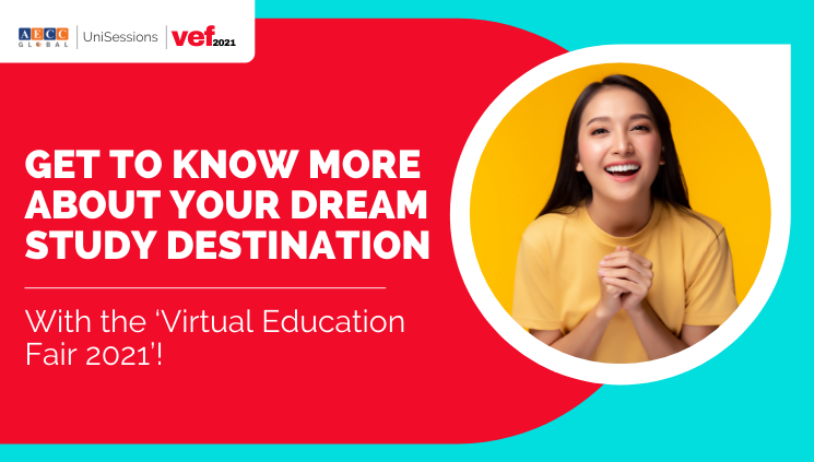 Get to know more about your dream study destination with the ‘Virtual Education Fair 2021’!