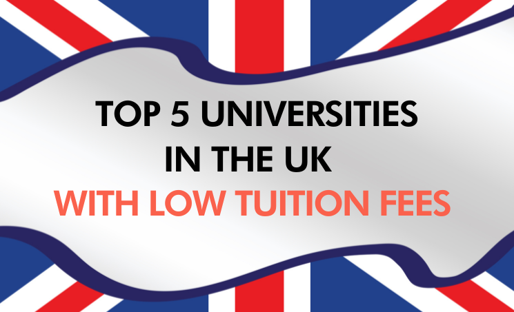 Top Universities in the UK With Low Tuition Fees for International Students