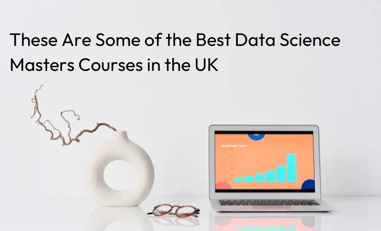 best-data-sciences-courses-in-the-UK